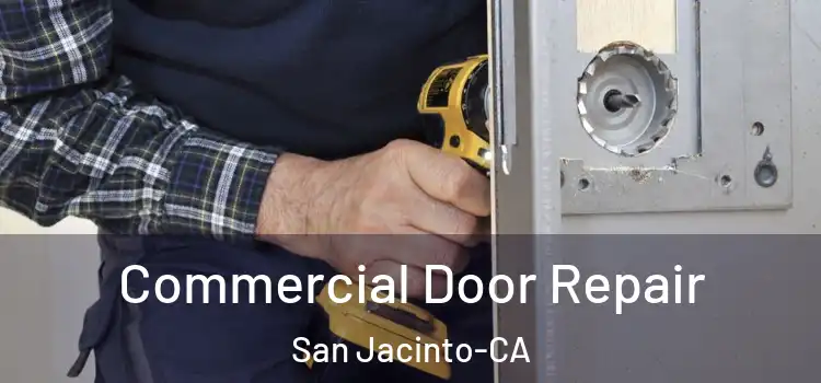 Commercial Door Repair San Jacinto-CA